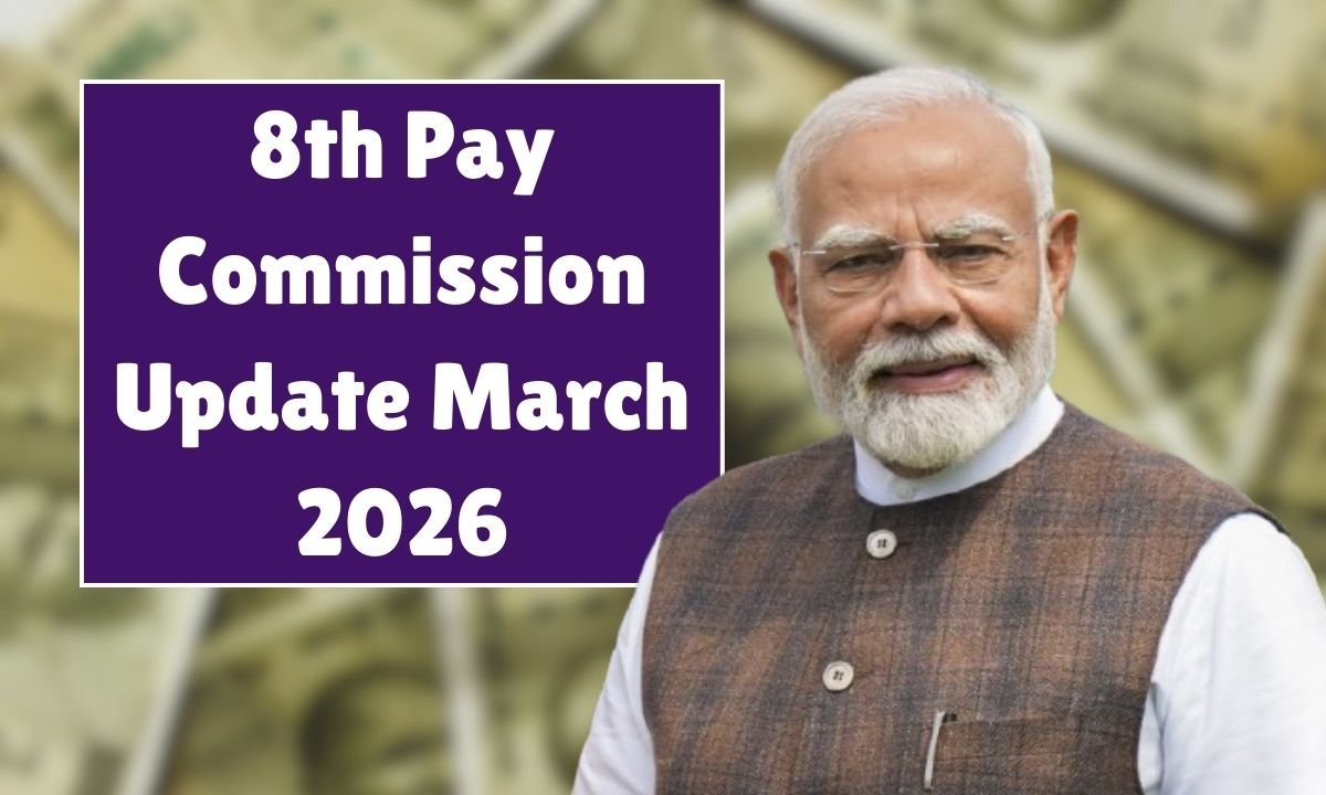 8th Pay Commission Update March 2026