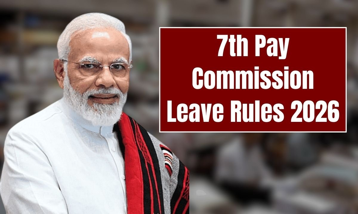 7th Pay Commission Leave Rules 2026